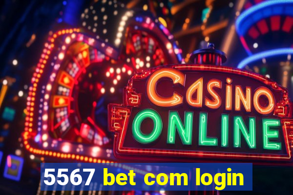 5567 bet com login
